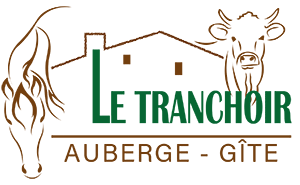 Gite Ferme Auberge du Tranchoir